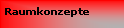 Textfeld: Raumkonzepte
